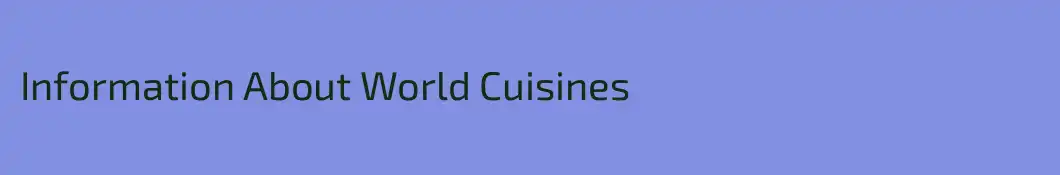 Information About World Cuisines
